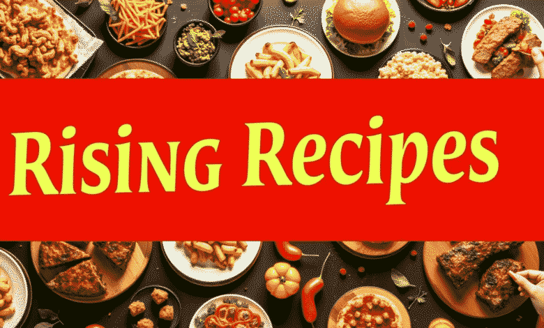 Rising Recipes
